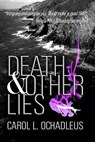 Death & Other Lies - Carol L. Ochadleus - 9781643900650