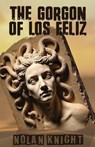 The Gorgon of Los Feliz - Nolan Knight - 9781643963976