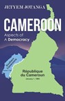 Cameroon Aspects of A Democracy - Jetyem Jotanga - 9781643980669