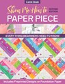 Show Me How to Paper Piece (Second Edition) - Carol Doak - 9781644031773