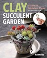 Clay Succulent Garden - Kitanoko - 9781644032299