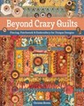 Beyond Crazy Quilts - Christen Brown - 9781644033517