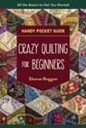 Crazy Quilting for Beginners Handy Pocket Guide - Sharon Boggon - 9781644033586