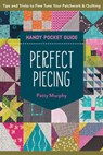 Perfect Piecing Handy Pocket Guide - Patty Murphy - 9781644033609