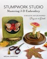 Stumpwork Studio—Mastering 3-D Embroidery - Megan Zaniewski - 9781644036662