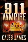 911 Vampire - Caleb James - 9781644059388