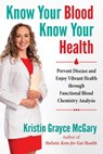 Know Your Blood, Know Your Health - Kristin Grayce McGary - 9781644110645