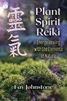 Plant Spirit Reiki - Fay Johnstone - 9781644111048