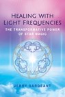 Healing with Light Frequencies - Jerry Sargeant - 9781644111109