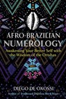Afro-Brazilian Numerology - Diego de Oxossi - 9781644115947