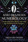 Afro-Brazilian Numerology - Diego de Oxóssi - 9781644115954