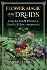 Flower Magic of the Druids - Jon G. Hughes - 9781644116401
