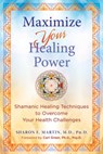 Maximize Your Healing Power - Sharon E. Martin - 9781644116616