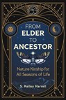 From Elder to Ancestor - S. Kelley Harrell - 9781644116623