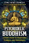 Psychedelic Buddhism - Lama Mike Crowley - 9781644116692