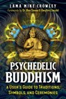 Psychedelic Buddhism - Lama Mike Crowley - 9781644116708