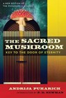 The Sacred Mushroom - Andrija Puharich - 9781644116876