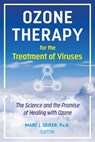Ozone Therapy for the Treatment of Viruses - Marc Seifer, Ph.D. - 9781644116920
