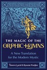 The Magic of the Orphic Hymns - Tamra Lucid ; Ronnie Pontiac - 9781644117200