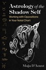 Astrology of the Shadow Self - Maja D'Aoust - 9781644119174