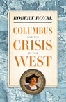 COLUMBUS & THE CRISIS OF THE W - Robert Royal - 9781644134054