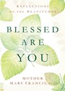 BLESSED ARE YOU - Mother Mary Francis - 9781644134245