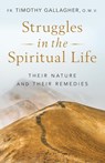 Gallagher, F: STRUGGLES IN THE SPIRITUAL LIF - Fr Timothy Gallagher - 9781644136300