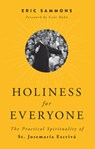 Holiness for Everyone: The Practical Spirituality of St. Josemaria Escriva - Eric Sammons - 9781644137727
