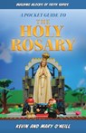 A Pocket Guide to the Holy Rosary: Building Blocks of Faith Series - Kevin And Mary O'Neill - 9781644138786