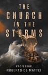The Church in the Storms - Roberto de Mattei - 9781644139448