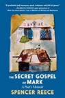 The Secret Gospel of Mark - Spencer Reece - 9781644210437