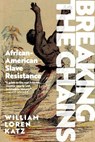 Breaking the Chains - William Loren Katz - 9781644212660