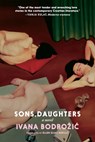 Sons, Daughters - Ivana Bodrozic - 9781644213353