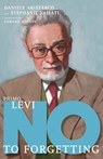 Primo Levi: No to Forgetting - Daniele Aristarco ; Stephanie Vailati - 9781644213445