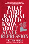 What Every Radical Should Know about State Repression - Victor Serge - 9781644213674