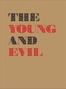 The Young and Evil - Jarrett Earnest ; Ann Reynolds ; Kenneth Silver ; Michael Schreiber - 9781644230268