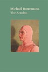 Michaël Borremans: The Acrobat - Michael Borremans ; Katya Tylevich - 9781644230831