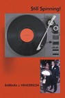 Still Spinning! - Barbara J Henderson - 9781644247082