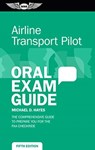 AIRLINE TRANSPORT PILOT ORAL EXAM GUIDE - MICHAEL D. HAYES - 9781644250235