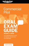 Commercial Pilot Oral Exam Guide: The Comprehensive Guide to Prepare You for the FAA Checkride - Michael D. Hayes - 9781644251379