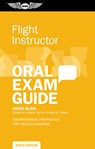 Flight Instructor Oral Exam Guide: Comprehensive Preparation for the FAA Checkride - Jason Blair - 9781644255216