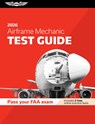 Airframe Mechanic Test Guide 2026: Study and Prepare for Your Aviation Mechanic FAA Knowledge Exam - ASA Test Prep Board - 9781644255278