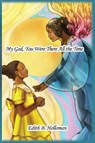 My God, You Were There All the Time - Edith B. Holloman - 9781644264737