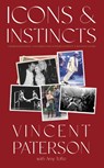 Icons and Instincts - Vincent Paterson - 9781644282632