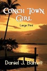 Conch Town Girl Large Print - Daniel J. Barrett - 9781644371749