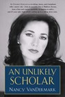 An Unlikely Scholar - Nancy Vandermark - 9781644381762