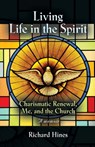 Living Life in the Spirit - Richard Hines - 9781644389355