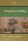 Greyfriars Bobby - Eleanor Atkinson - 9781644390252