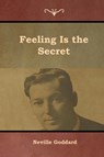 Feeling Is the Secret - Neville Goddard - 9781644391334