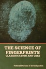 The Science of Fingerprints - Federal Bureau Of Investigation - 9781644395912
